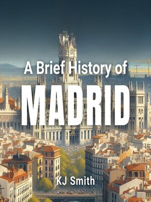 cover image of A Brief History of Madrid